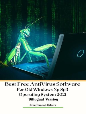 cover image of Best Free Anti Virus Software For Old Windows Xp Sp3 Operating System 2021 Bilingual Version